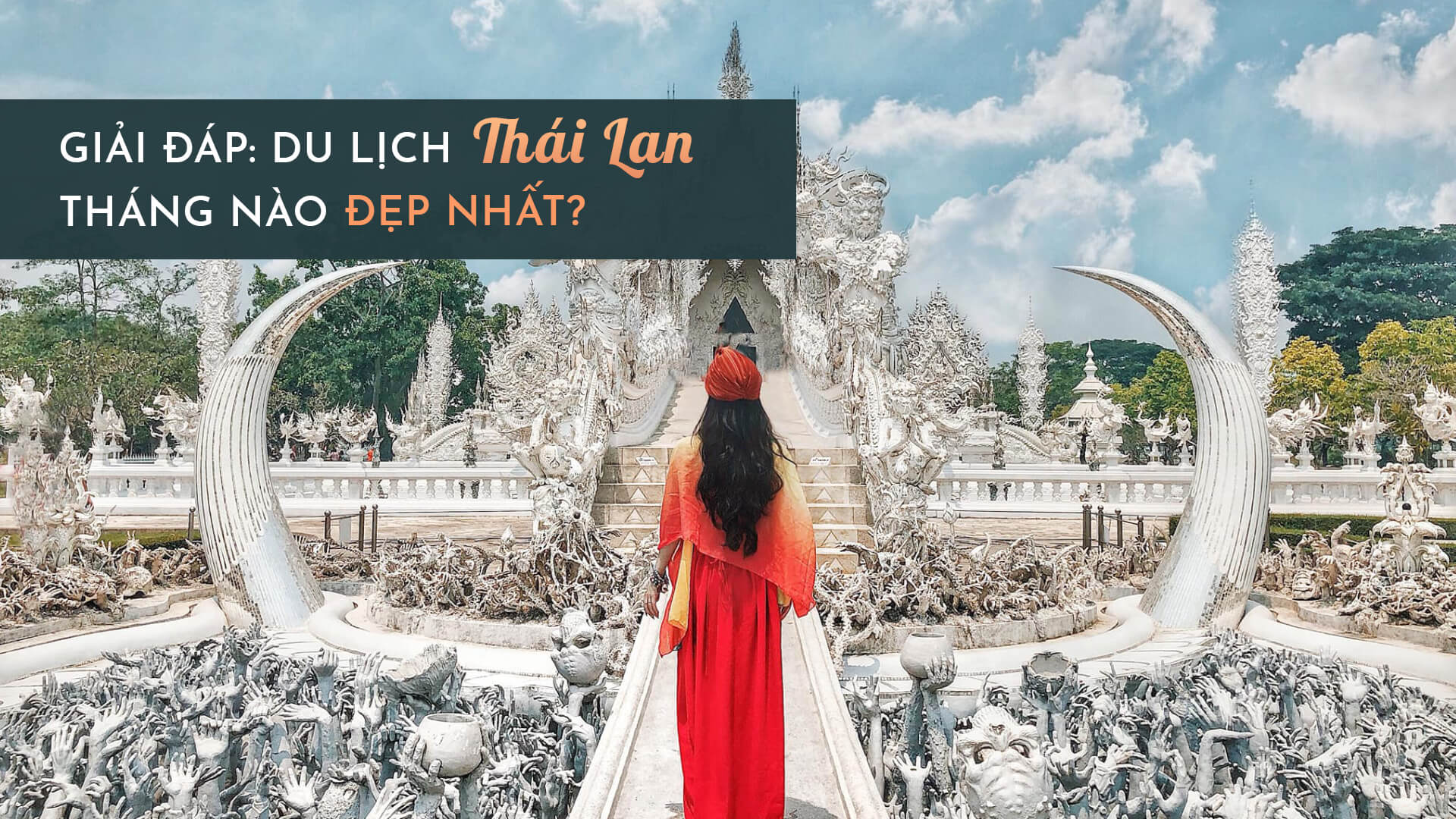 GIẢI ĐÁP] Du lịch Thái Lan tháng nào đẹp nhất và rẻ nhất?