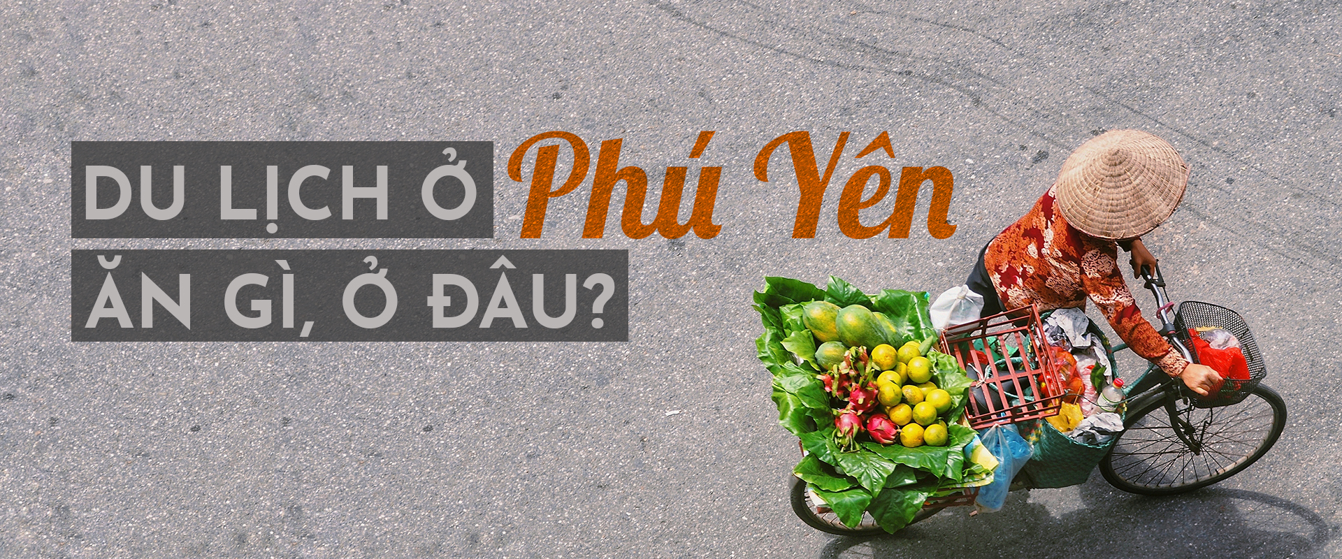 Du lịch ở Phú Yên: nên ăn gì, ở đâu?