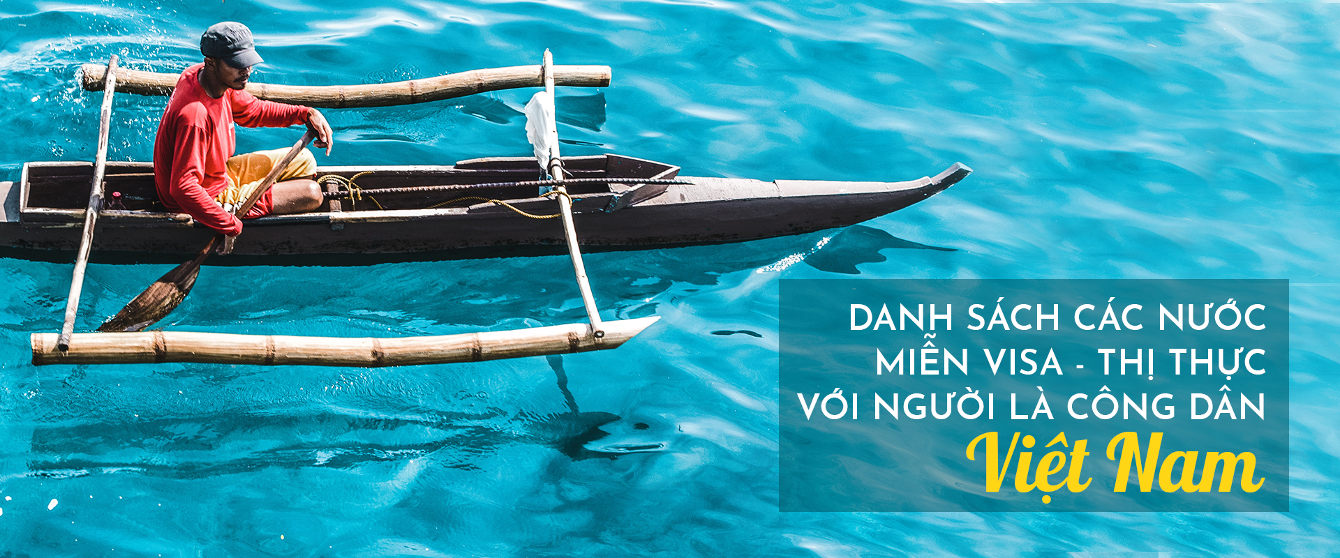Danh sách các nước miễn visa (thị thực) với người là công dân Việt Nam